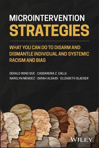 Бумажная книга «Microintervention Strategies: What You Can Do to Disarm and Dismantle Individual and Systemic Racism and Bias», авторов Кассандра З. Калле, Деральд Винг Сью, Элизабет Глэзер, Наролин Мендес, Сара Алсаиди - фото №1