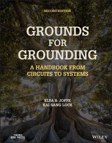 Бумажная книга «Grounds for Grounding: A Handbook from Circuits to Systems», авторов Эля Б. Йоффе, Кай-Санг Лок - фото №1
