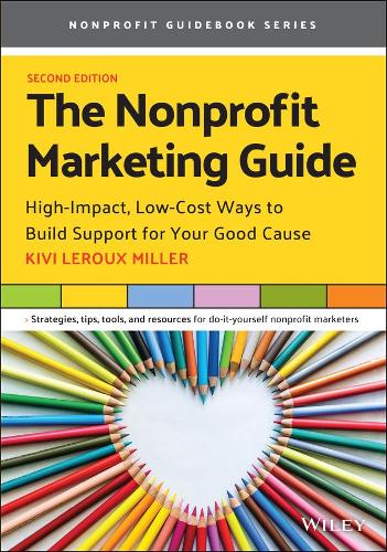 Паперова книга «The Nonprofit Marketing Guide: High-Impact, Low-Cost Ways to Build Support for Your Good Cause», автор Ківі Леру Міллер - фото №1