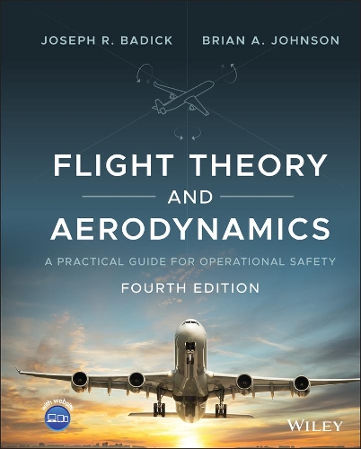Паперова книга «Flight Theory and Aerodynamics: A Practical Guide for Operational Safety», авторів Брайан А. Джонсон, Джозеф Р. Бадік - фото №1