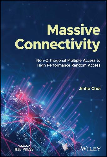 [object Object] «Massive Connectivity: Non-Orthogonal Multiple Access to High Performance Random Access», автор Чінхо Чой - фото №1