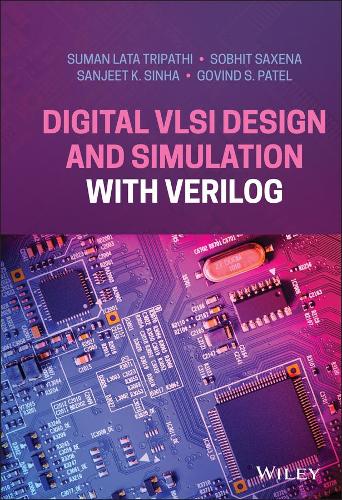 Паперова книга «Digital VLSI Design and Simulation with Verilog», авторів Говінд С. Патель, Санджит К. Сінха, Собхіт Саксена, Суман Лата Тріпаті - фото №1