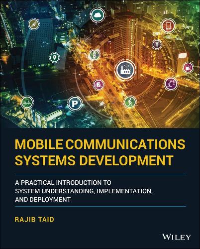 [object Object] «Mobile Communications Systems Development: A Practical Introduction to System Understanding, Implementation and Deployment», автор Раджиб Таїд - фото №1