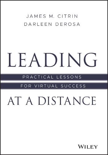 Паперова книга «Leading at a Distance: Practical Lessons for Virtual Success», авторів Дарлін ДеРоза, Джеймс М. Цитрін - фото №1
