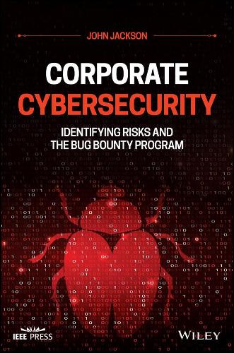 [object Object] «Corporate Cybersecurity: Identifying Risks and the Bug Bounty Program», автор Джон Джексон - фото №1