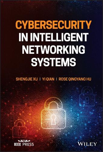[object Object] «Cybersecurity in Intelligent Networking Systems», авторів Роза Циньян Ху, Шеньцзе Сюй, І Цянь - фото №1