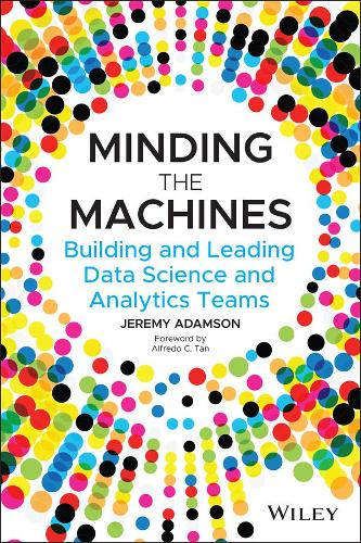[object Object] «Minding the Machines: Building and Leading Data Science and Analytics Teams», автор Джеремі Адамсон - фото №1