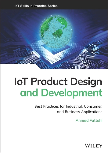 Бумажная книга «IoT Product Design and Development: Best Practices for Industrial, Consumer, and Business Applications», автор Ахмад Фаттахи - фото №1