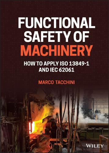 Бумажная книга «Functional Safety of Machinery: How to Apply ISO 13849-1 and IEC 62061», автор Марко Таккини - фото №1