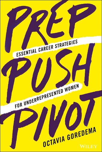 Паперова книга «Prep, Push, Pivot: Essential Career Strategies for Underrepresented Women», автор Октавія Горедема - фото №1