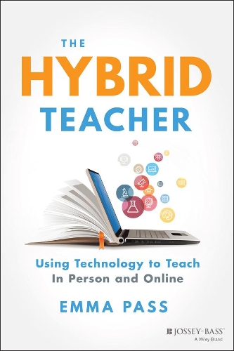 Паперова книга «The Hybrid Teacher: Using Technology to Teach In Person and Online», автор Емма Пасс - фото №1