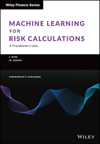 Бумажная книга «Machine Learning for Risk Calculations: A Practitioner's View», авторов Игнасио Руис, Мариано Зерон - фото №1