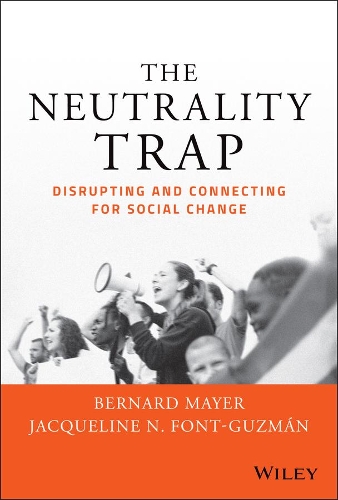 Паперова книга «The Neutrality Trap: Disrupting and Connecting for Social Change», авторів Бернард С. Майєр, Жаклін Н. Фонт-Гузман - фото №1