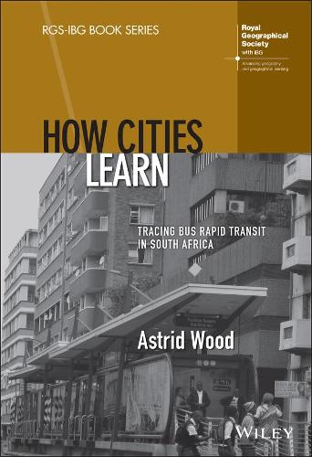 [object Object] «How Cities Learn: Tracing Bus Rapid Transit in South Africa», автор Астрид Вуд - фото №1