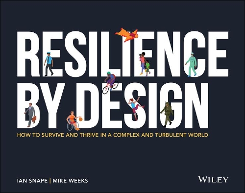 Бумажная книга «Resilience By Design: How to Survive and Thrive in a Complex and Turbulent World», автор Ян Снейп - фото №1