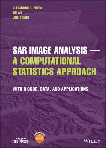 Бумажная книга «SAR Image Analysis - A Computational Statistics Approach: With R Code, Data, and Applications», авторов Алехандро К. Фрери, Цзе Ву, Луис Гомес - фото №1
