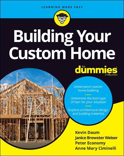 Бумажная книга «Building Your Custom Home For Dummies», авторов Энн Мэри Чиминелли, Дженис Брюстер, Кевин Даум, Питер Экономи - фото №1