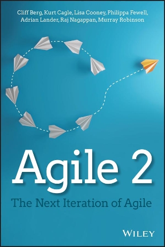 Паперова книга «Agile 2: The Next Iteration of Agile», авторів Адріан Ландер, Кліфф Берг, Курт Кейгл, Ліза Куні, Мюррей Робінсон, Філіпа Ф'юелл, Радж Нагаппан - фото №1