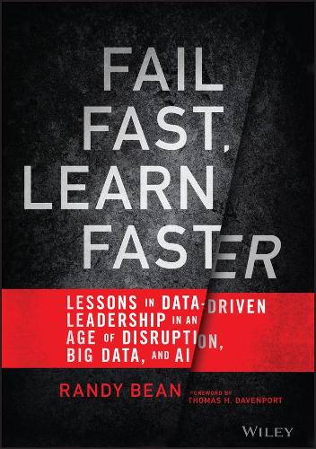 Бумажная книга «Fail Fast, Learn Faster: Lessons in Data-Driven Leadership in an Age of Disruption, Big Data, and AI», автор Рэнди Бин - фото №1