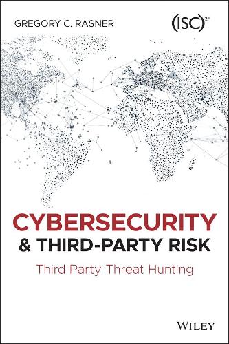 [object Object] «Cybersecurity and Third-Party Risk: Third Party Threat Hunting», автор Грегорі К. Раснер - фото №1