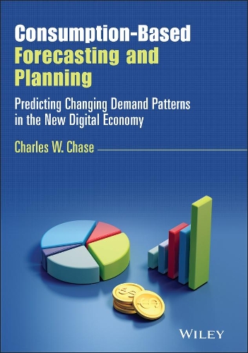 [object Object] «Consumption-Based Forecasting and Planning: Predicting Changing Demand Patterns in the New Digital Economy», автор Чарльз В. Чейз - фото №1