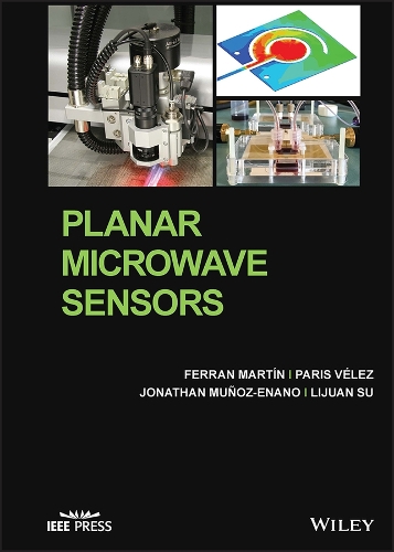 Бумажная книга «Planar Microwave Sensors», авторов Ферран Мартин, Джонатан Муньос-Энано, Лицзюань Су, Парис Велес - фото №1