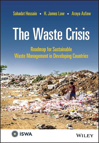 Паперова книга «The Waste Crisis: Roadmap for Sustainable Waste Management in Developing Countries», авторів Арайя Асфау, Х. Джеймс Лоу, Сахадат Хоссейн - фото №1