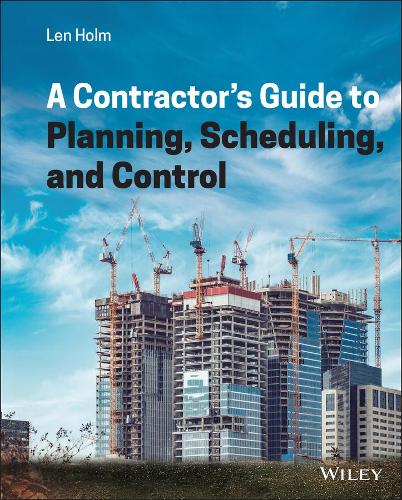 Бумажная книга «A Contractor's Guide to Planning, Scheduling, and Control», автор Лен Холм - фото №1