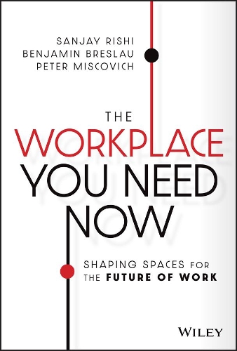 Бумажная книга «The Workplace You Need Now: Shaping Spaces for the Future of Work», авторов Бенджамин Бреслау, Питер Мискович, Санджай Риши - фото №1