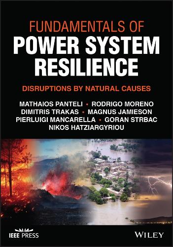 Паперова книга «Fundamentals of Power System Resilience: Disruptions by Natural Causes», авторів Горан Стрбач, П'єрлуїджі Манкарелла - фото №1