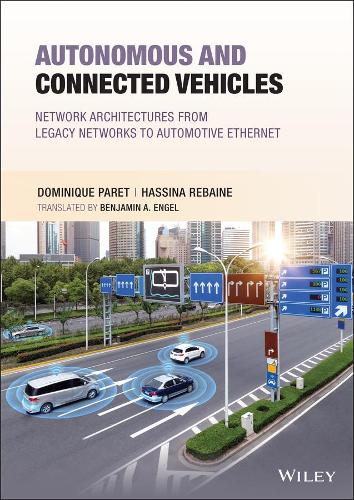 Бумажная книга «Autonomous and Connected Vehicles: Network Architectures from Legacy Networks to Automotive Ethernet», авторов Доминик Паре, Хассина Ребейн - фото №1