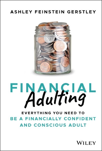 Бумажная книга «Financial Adulting: Everything You Need to be a Financially Confident and Conscious Adult», автор Эшли Файнштейн Герстли - фото №1