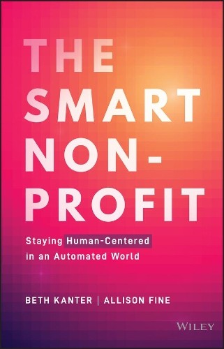Бумажная книга «The Smart Nonprofit: Staying Human-Centered in An Automated World», авторов Эллисон Х. Файн, Бет Кантер - фото №1