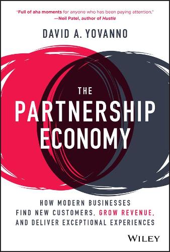 Бумажная книга «The Partnership Economy: How Modern Businesses Find New Customers, Grow Revenue, and Deliver Exceptional Experiences», автор Дэвид А. Йованно - фото №1