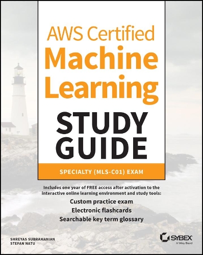 Бумажная книга «AWS Certified Machine Learning Study Guide: Specialty (MLS-C01) Exam», авторов Шреяс Субраманиан, Штефан Нату - фото №1