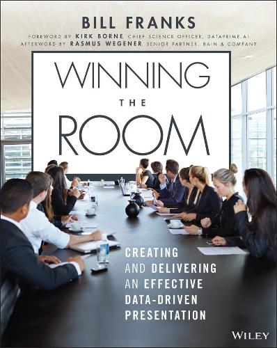 Бумажная книга «Winning The Room: Creating and Delivering an Effective Data-Driven Presentation», автор Билл Фрэнкс - фото №1