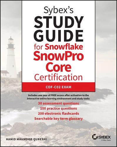 Паперова книга «Sybex's Study Guide for Snowflake SnowPro Core Certification: COF-C02 Exam», автор Хамід Махмуд Куреші - фото №1