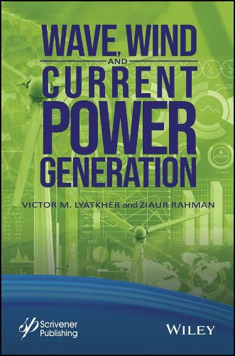 Паперова книга «Wave, Wind, and Current Power Generation», авторів Віктор М. Лятхер, Зіаур Рахман - фото №1