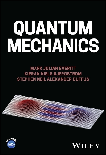Бумажная книга «Quantum Mechanics», авторов Киран Нильс Бьергстром, Марк Джулиан Эверитт, Стивен Нил Александр Даффус - фото №1