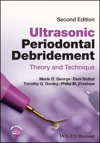 Бумажная книга «Ultrasonic Periodontal Debridement: Theory and Technique», авторов Дани Ботбил, Мари Д. Джордж, Филип М. Прешоу, Тимоти Г. Донли - фото №1
