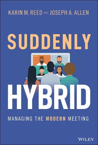 Бумажная книга «Suddenly Hybrid: Managing the Modern Meeting», автор Карин М. Рид - фото №1
