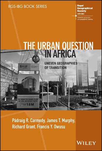 Бумажная книга «The Urban Question in Africa: Uneven Geographies of Transition», авторов Фрэнсис Й. Овусу, Джеймс Т. Мерфи, Падрайг Р. Кармоди, Ричард Грант - фото №1