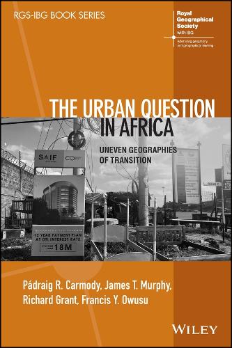 Бумажная книга «The Urban Question in Africa: Uneven Geographies of Transition», авторов Фрэнсис Й. Овусу, Джеймс Т. Мерфи, Падрайг Р. Кармоди, Ричард Грант - фото №1