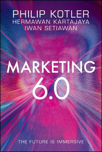 Паперова книга «Marketing 6.0: The Future Is Immersive», авторів Гермаван Картаджайя, Іван Сетіаван, Філіп Котлер - фото №1