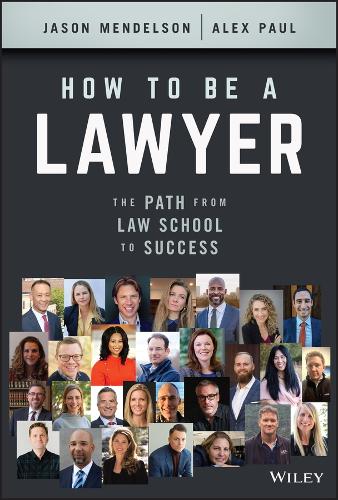 Паперова книга «How to Be a Lawyer: The Path from Law School to Success», авторів Алекс Пол, Джейсон Мендельсон - фото №1
