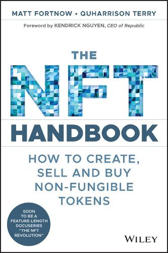 Бумажная книга «The NFT Handbook: How to Create, Sell and Buy Non-Fungible Tokens», авторов Мэтт Фортноу, КвХаррисон Терри - фото №1
