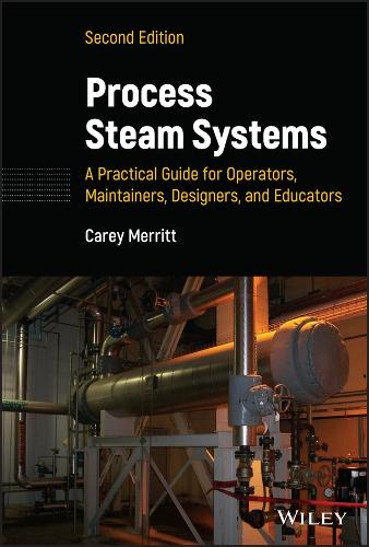 Паперова книга «Process Steam Systems: A Practical Guide for Operators, Maintainers, Designers, and Educators», автор Кері Меррітт - фото №1