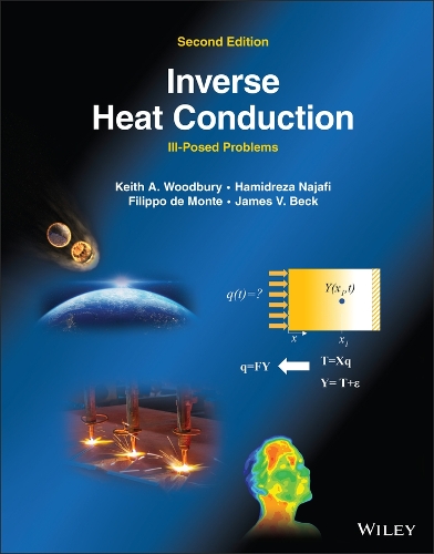 Бумажная книга «Inverse Heat Conduction: Ill-Posed Problems», авторов Филиппо де Монте, Хамидреза Наджафи, Джеймс В. Бек, Кит А. Вудбери - фото №1