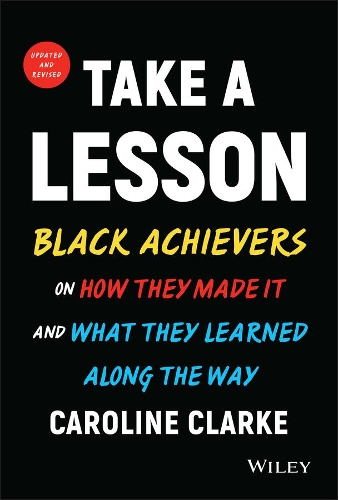 Паперова книга «Take a Lesson: Black Achievers on How They Made It and What They Learned Along the Way», автор Керолайн В. Кларк - фото №1