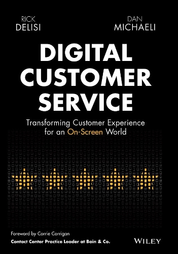 Бумажная книга «Digital Customer Service: Transforming Customer Experience for an On-Screen World», авторов Дэн Михаэли, Рик ДеЛизи - фото №1